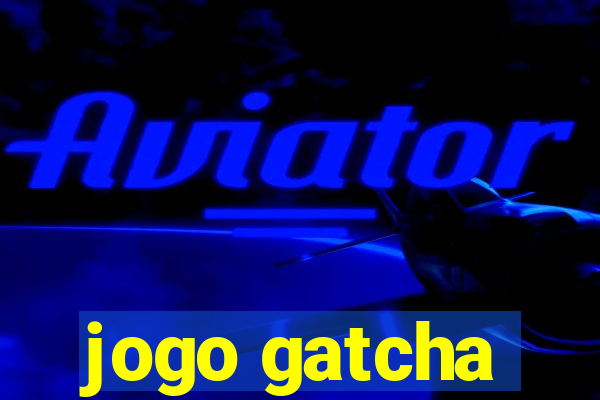 jogo gatcha