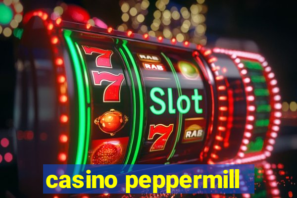 casino peppermill