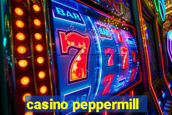 casino peppermill