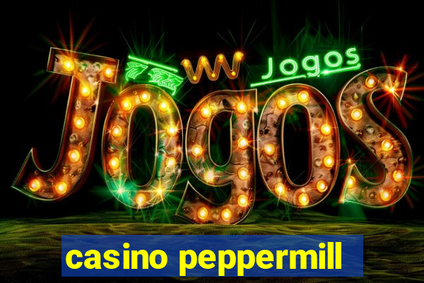 casino peppermill