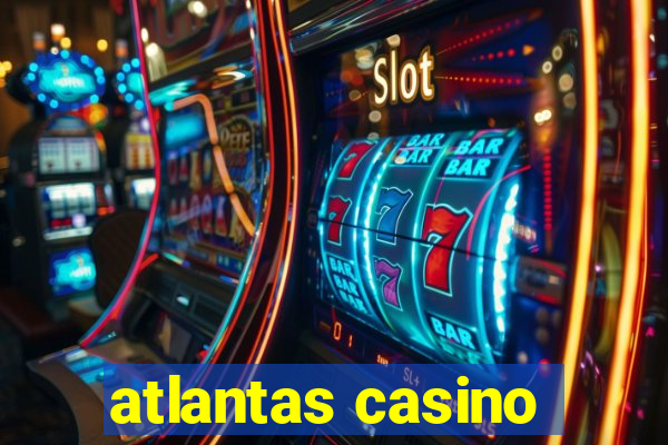 atlantas casino