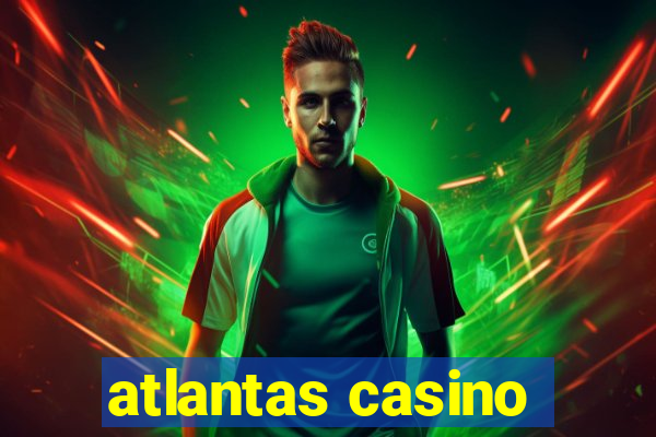 atlantas casino