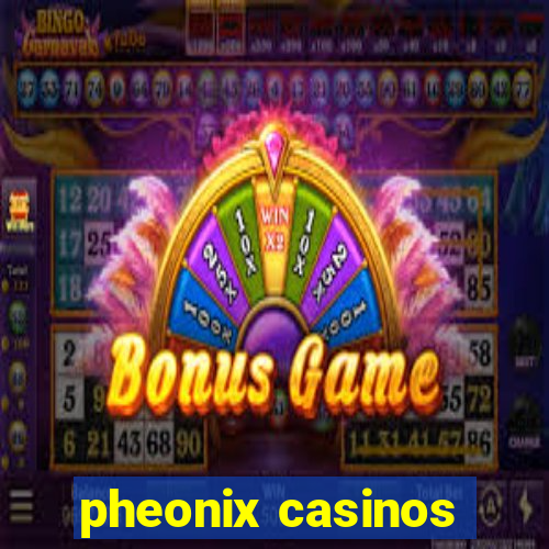 pheonix casinos