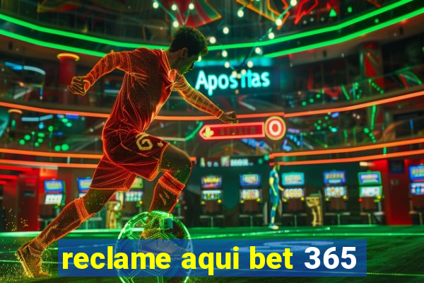 reclame aqui bet 365