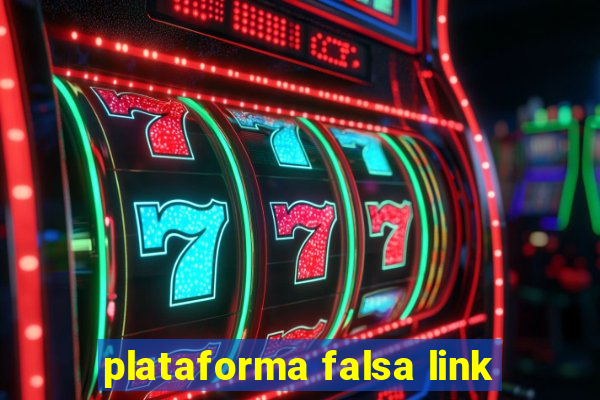 plataforma falsa link