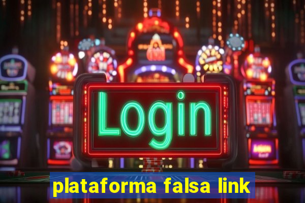 plataforma falsa link