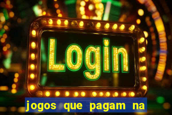 jogos que pagam na hora sem precisar depositar