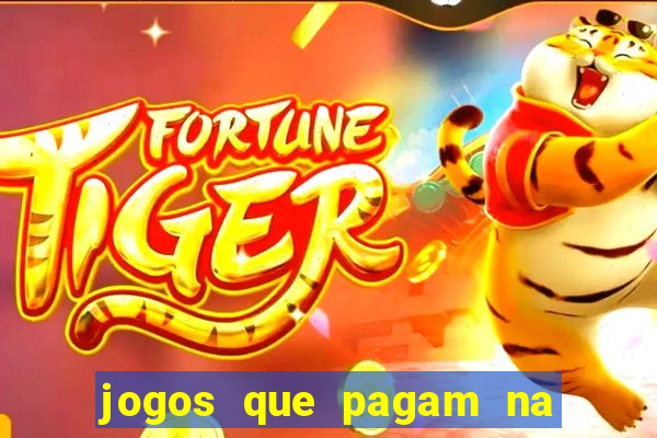 jogos que pagam na hora sem precisar depositar