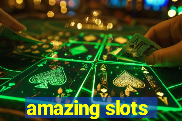 amazing slots