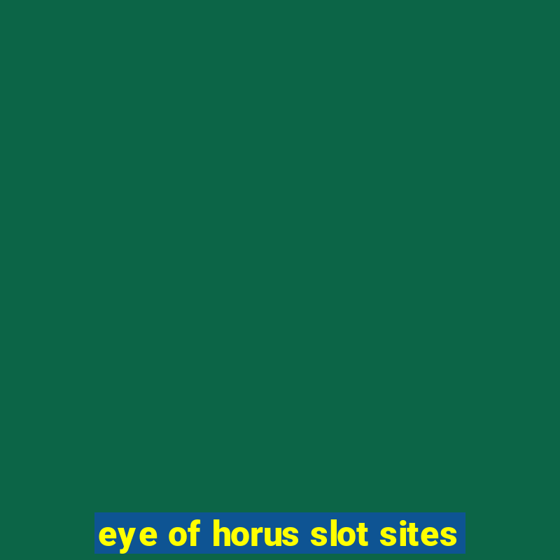 eye of horus slot sites