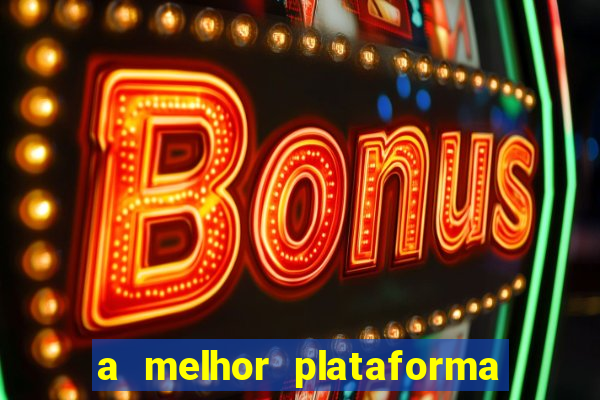 a melhor plataforma para jogar