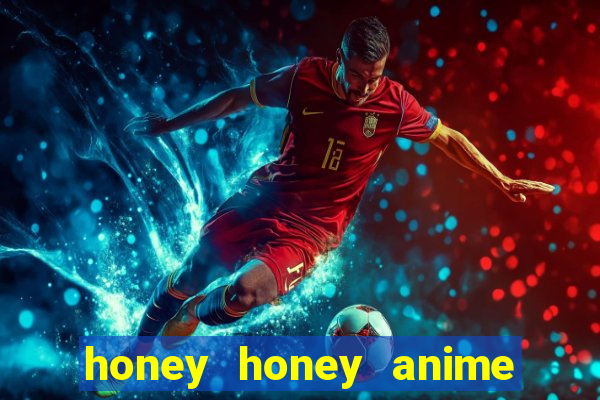 honey honey anime onde assistir