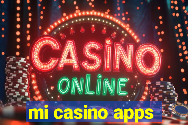 mi casino apps