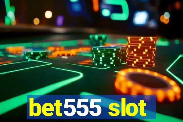 bet555 slot