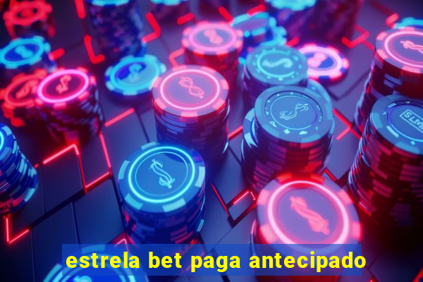 estrela bet paga antecipado