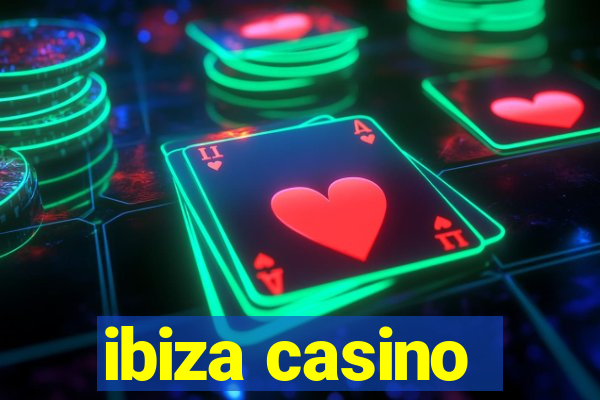 ibiza casino