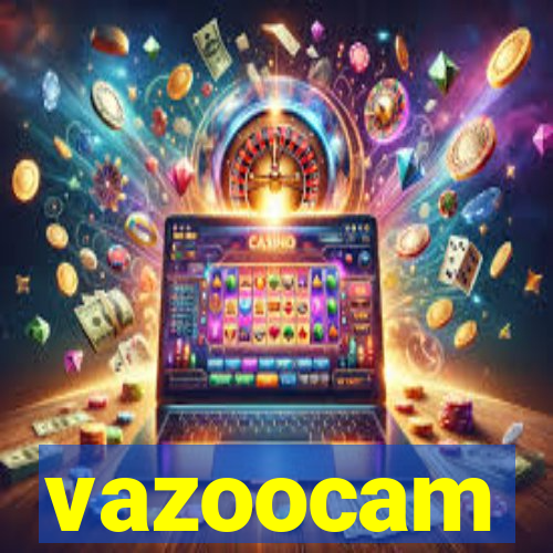 vazoocam