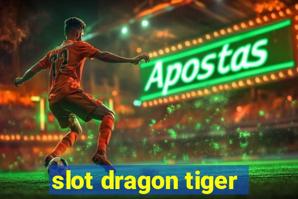 slot dragon tiger