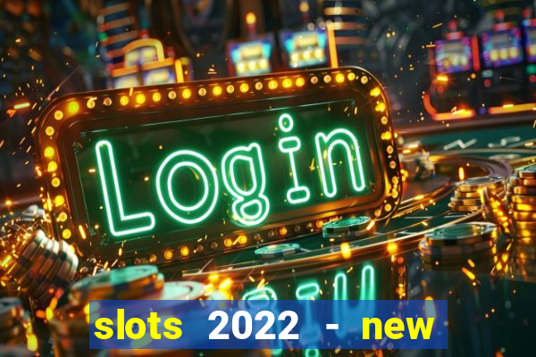 slots 2022 - new lucky slots