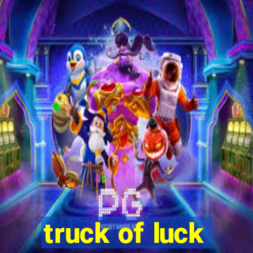 truck of luck