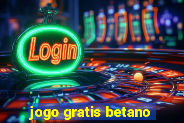 jogo gratis betano