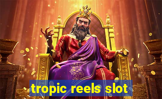 tropic reels slot