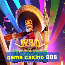 game casino 888