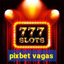 pixbet vagas