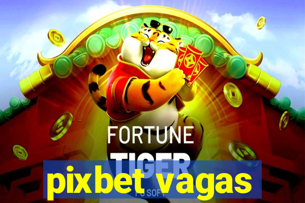 pixbet vagas