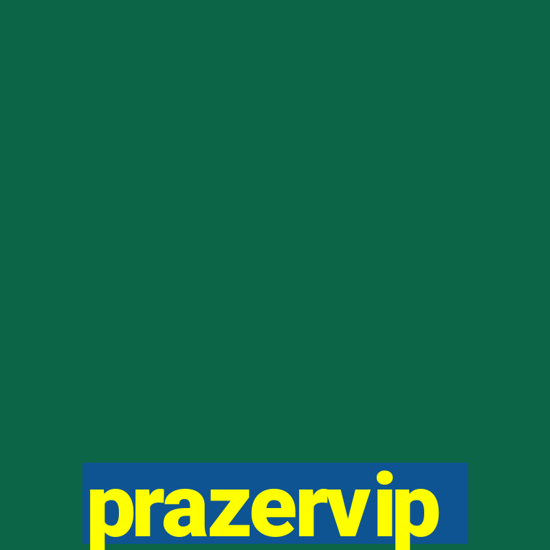 prazervip