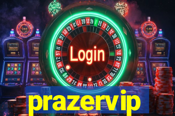 prazervip