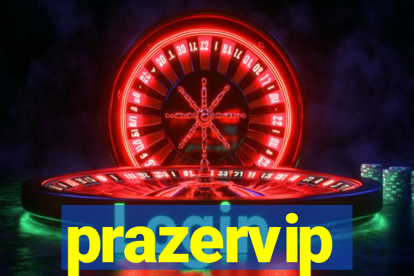 prazervip