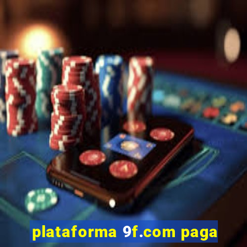 plataforma 9f.com paga