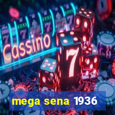 mega sena 1936