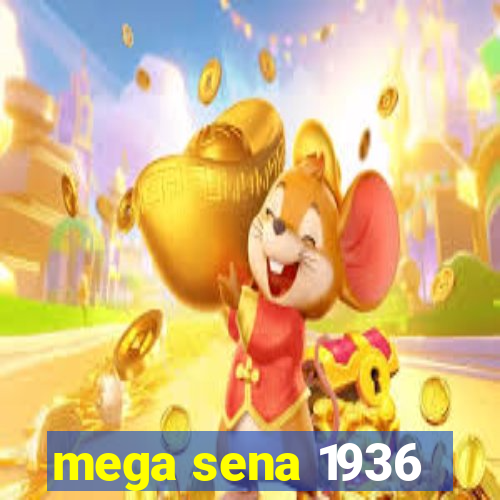 mega sena 1936