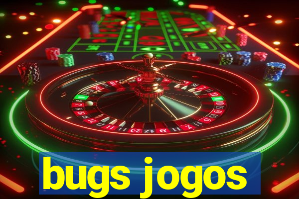 bugs jogos