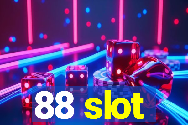 88 slot