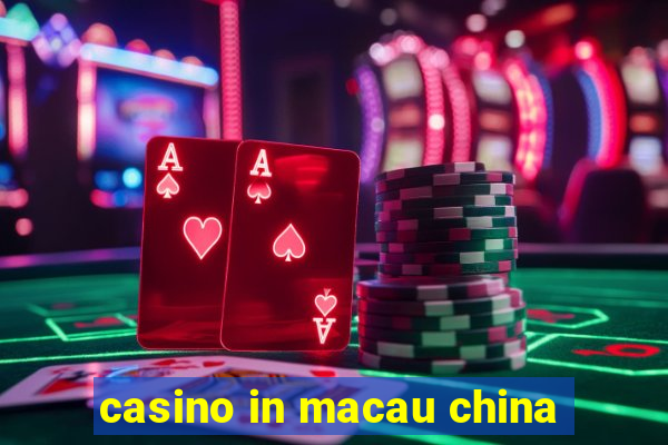 casino in macau china