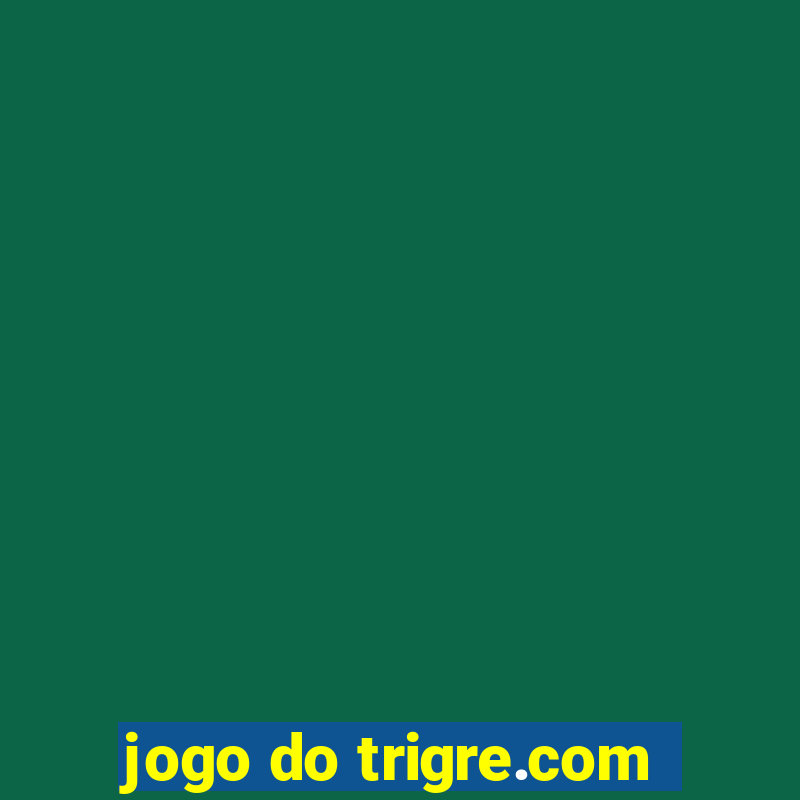 jogo do trigre.com