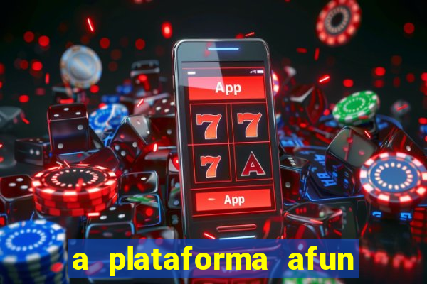 a plataforma afun paga mesmo