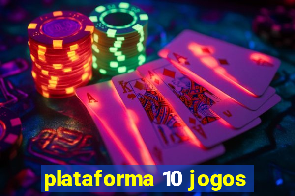 plataforma 10 jogos