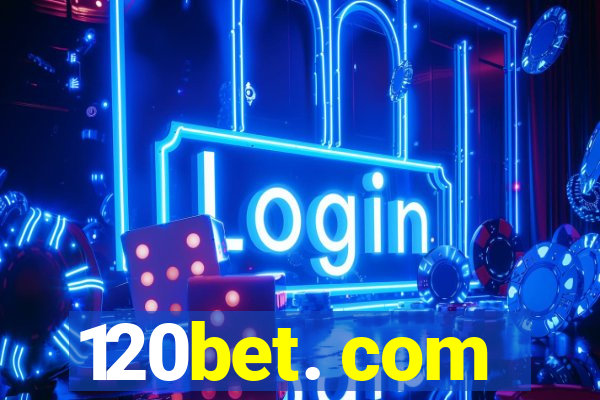 120bet. com