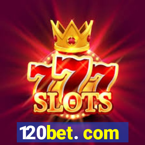 120bet. com