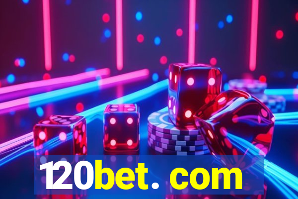 120bet. com