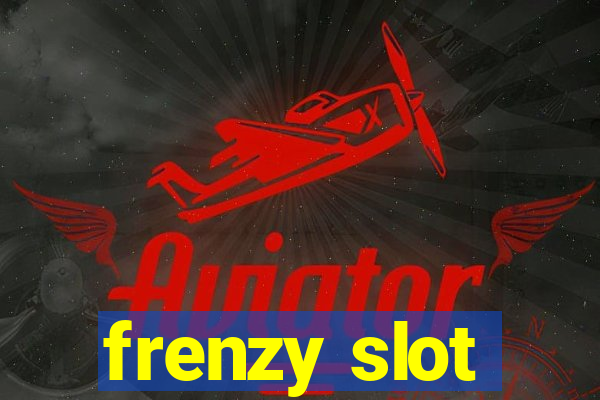 frenzy slot