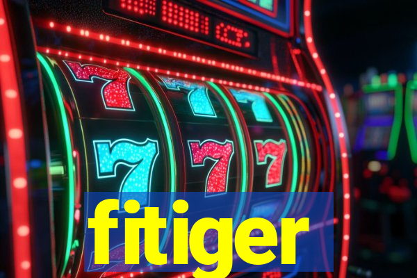 fitiger