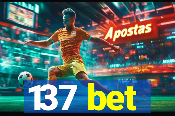 137 bet