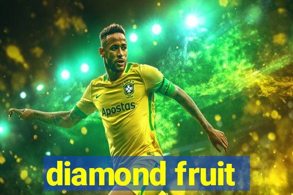 diamond fruit