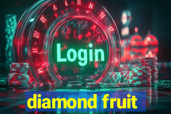 diamond fruit