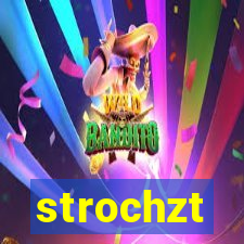 strochzt